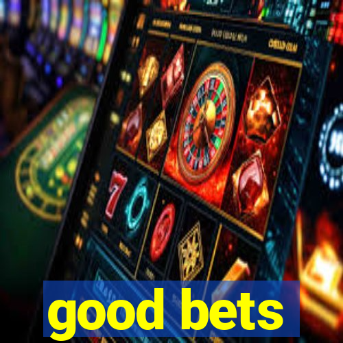 good bets